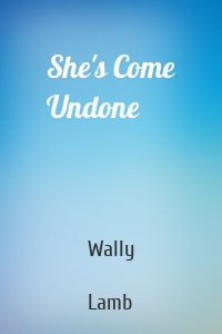 She's Come Undone