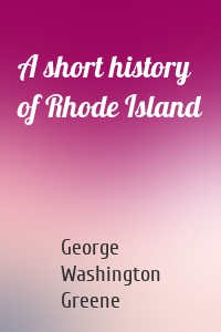 A short history of Rhode Island