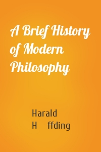 A Brief History of Modern Philosophy