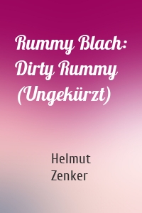 Rummy Blach: Dirty Rummy (Ungekürzt)