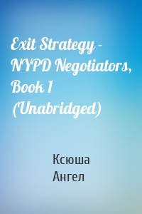 Exit Strategy - NYPD Negotiators, Book 1 (Unabridged)