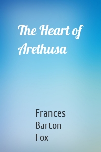 The Heart of Arethusa