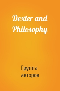 Dexter and Philosophy