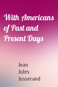 With Americans of Past and Present Days