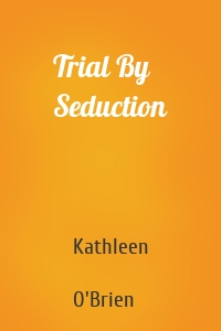 Trial By Seduction