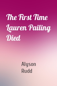 The First Time Lauren Pailing Died