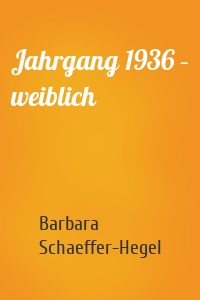 Jahrgang 1936 – weiblich