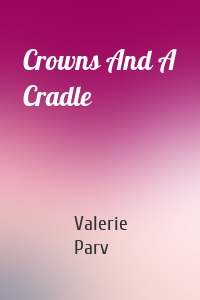 Crowns And A Cradle