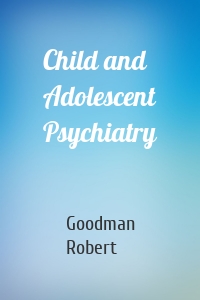 Child and Adolescent Psychiatry