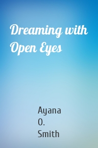 Dreaming with Open Eyes