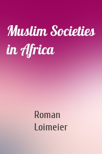 Muslim Societies in Africa