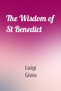 The Wisdom of St Benedict