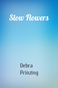 Slow Flowers