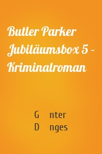 Butler Parker Jubiläumsbox 5 – Kriminalroman