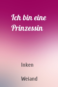 Ich bin eine Prinzessin