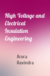 High Voltage and Electrical Insulation Engineering