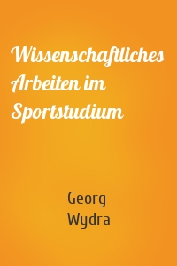 Wissenschaftliches Arbeiten im Sportstudium