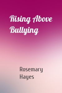 Rising Above Bullying