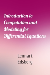 Introduction to Computation and Modeling for Differential Equations