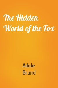 The Hidden World of the Fox