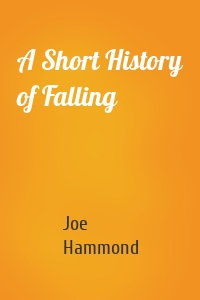 A Short History of Falling