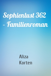 Sophienlust 362 – Familienroman