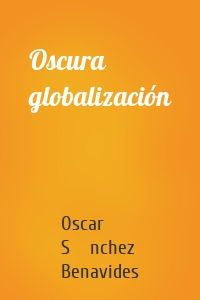 Oscura globalización