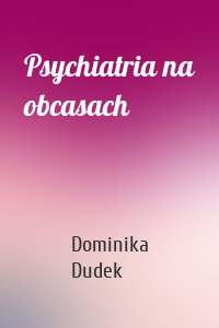 Psychiatria na obcasach