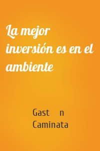 La mejor inversión es en el ambiente