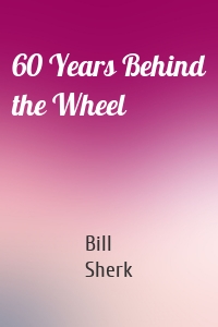 60 Years Behind the Wheel