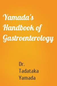 Yamada's Handbook of Gastroenterology