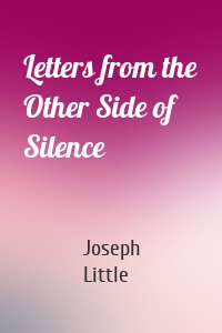 Letters from the Other Side of Silence
