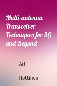 Multi-antenna Transceiver Techniques for 3G and Beyond