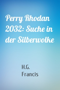 Perry Rhodan 2032: Suche in der Silberwolke