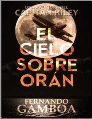 Обложка книги «Небо над Ораном» — Фернандо Гамбоа