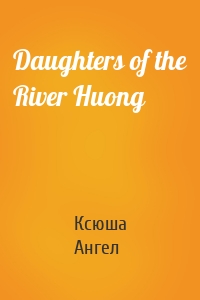 Daughters of the River Huong