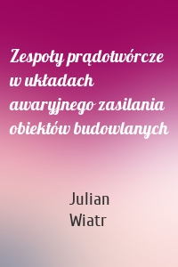 Zespoły prądotwórcze w układach awaryjnego zasilania obiektów budowlanych