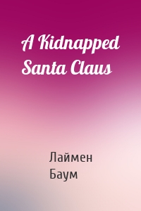A Kidnapped Santa Claus