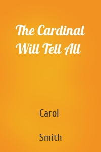 The Cardinal Will Tell All