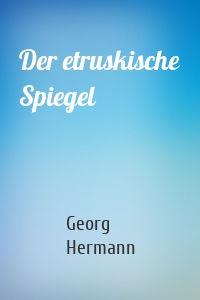 Der etruskische Spiegel