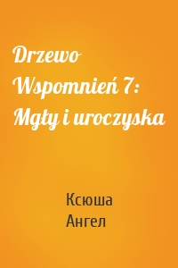 Drzewo Wspomnień 7: Mgły i uroczyska