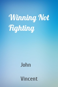 Winning Not Fighting