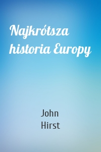 Najkrótsza historia Europy