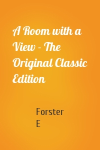 A Room with a View - The Original Classic Edition