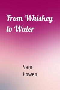 From Whiskey to Water
