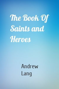 The Book Of Saints and Heroes