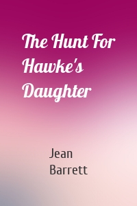The Hunt For Hawke's Daughter