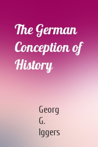 The German Conception of History