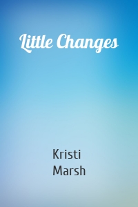 Little Changes