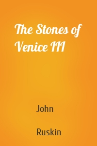 The Stones of Venice III